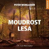 Moudrost lesa - Peter Wohlleben - Naučná a odborná Moudrost lesa