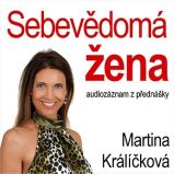 Sebevědomá žena - Martina Králíčková - Osobní růst a motivace Sebevědomá žena