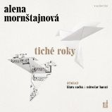 Tiché roky - Alena Mornštajnová - Česká literatura Tiché roky
