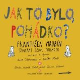 DVAKRÁT SEDM POHÁDEK – Jak to bylo, pohádko? DVAKRÁT SEDM POHÁDEK – Jak to bylo, pohádko?