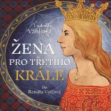 Žena pro třetího krále - Ludmila Vaňková - Česká literatura Žena pro třetího krále