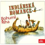Indiánská romance - Bohumil Říha - Česká literatura Indiánská romance