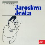 Vzpomínání na Jaroslava Ježka - Karel Ančerl,Václav Holzknecht,Jiří Voskovec,Františka Ježková,Jan Werich,František Filipovský,Juraj Srnka,Ljuba Hermanová,Jarmila Strnadová - Česká literatura Vzpomínání na Jaroslava Ježka