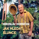 Jak hledat slunce - Miroslav Horníček - Česká literatura Jak hledat slunce