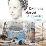 Královna Margot - Alexandre Dumas, st. - Dějiny a historie Královna Margot