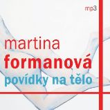 Povídky na tělo - Martina Formanová - Česká literatura Povídky na tělo