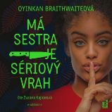 Má sestra je sériový vrah - Oyinkan Braithwaite - Detektivky, thrillery Má sestra je sériový vrah