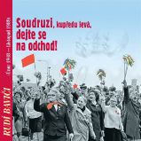 Rudí baviči aneb Soudruzi, dejte se na odchod! Rudí baviči aneb Soudruzi, dejte se na odchod!