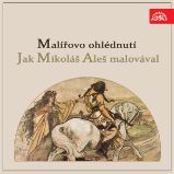 Malířovo ohlédnutí / Jak Mikoláš Aleš malovával Malířovo ohlédnutí / Jak Mikoláš Aleš malovával