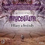 Mycelium V: Hlasy a hvězdy - Vilma Kadlečková - Česká literatura Mycelium V: Hlasy a hvězdy