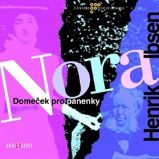 Nora - Domeček pro panenky - Henrik Ibsen - Klasická díla Nora - Domeček pro panenky