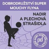 Dobrodružství Super mouchy Flyna - Nadir a plechová strašidla Dobrodružství Super mouchy Flyna - Nadir a plechová strašidla