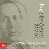 Neobyčejný život. Pásmo Jana Kopeckého "Svět podle Karla Čapka" - Jan Kopecký,Karel Čapek - Česká literatura Neobyčejný život. Pásmo Jana Kopeckého "Svět podle Karla Čapka"