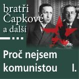 Proč nejsem komunistou I. Proč nejsem komunistou I.