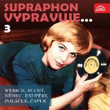 Supraphon vypravuje...3 (Werich, Suchý, Němec, Saint-Exupéry, Poláček, Čapek) - František Němec - Česká literatura Supraphon vypravuje...3 (Werich, Suchý, Němec, Saint-Exupéry, Poláček, Čapek)