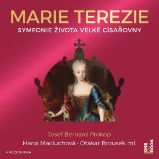 Marie Terezie: Symfonie života velké císařovny Marie Terezie: Symfonie života velké císařovny