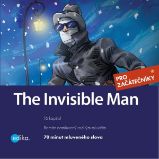 The Invisible Man - Herbert George Wells,Dana Olšovská - Výuka cizích jazyků The Invisible Man