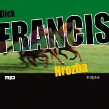 Hrozba - Dick Francis - Detektivky, thrillery Hrozba