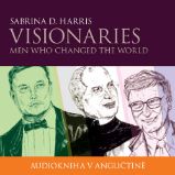 Visionaries - Men Who Changed the World