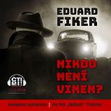 Nikdo není vinen? - Eduard Fiker - Detektivky, thrillery Nikdo není vinen?
