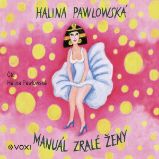 Manuál zralé ženy - Halina Pawlowská - Česká literatura Manuál zralé ženy