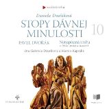 Stopy dávnej minulosti 10 - Daniela Dvořáková,Pavel Dvořák - Vzpomínky a biografie Stopy dávnej minulosti 10