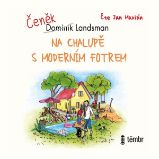 Na chalupě s moderním fotrem - Dominik Landsman - Česká literatura Na chalupě s moderním fotrem