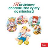 Hurvínkovy dobrodružné výlety do minulosti Hurvínkovy dobrodružné výlety do minulosti