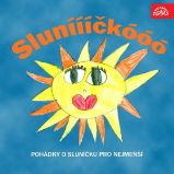 Sluníííííčkóóó. Pohádky o sluníčku pro nejmenší Sluníííííčkóóó. Pohádky o sluníčku pro nejmenší