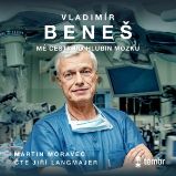 Vladimír Beneš: Mé cesty do hlubin mozku - Martin Moravec - Česká literatura Vladimír Beneš: Mé cesty do hlubin mozku