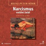 Narcismus – vnitřní žalář - Heinz-Peter Röhr - Psychologie Narcismus – vnitřní žalář