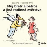 Můj bratr albatros a jiná rodinná zvěrstva Můj bratr albatros a jiná rodinná zvěrstva