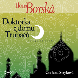 Doktorka z domu Trubačů - Ilona Borská - Vzpomínky a biografie Doktorka z domu Trubačů