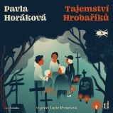 Tajemství Hrobaříků - Pavla Horáková - Pohádky Tajemství Hrobaříků