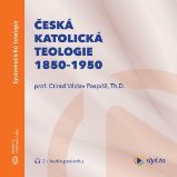 Česká katolická teologie 1850-1950 a přírodní vědy - Ctirad Václav Pospíšil - Česká literatura Česká katolická teologie 1850-1950 a přírodní vědy