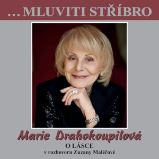 …Mluviti stříbro - Marie Drahokoupilová - O lásce - Zuzana Maléřová,Marie Drahokoupilová - Česká literatura …Mluviti stříbro - Marie Drahokoupilová - O lásce
