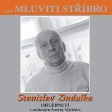 …Mluviti stříbro - Stanislav Zindulka - Ohlédnutí - Stanislav Zindulka,Zuzana Maléřová - Česká literatura …Mluviti stříbro - Stanislav Zindulka - Ohlédnutí