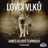 Lovci vlků - James Oliver Curwood - Dobrodružné romány Lovci vlků