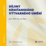 Dějiny křesťanského výtvarného umění - Jan Royt - Česká literatura Dějiny křesťanského výtvarného umění