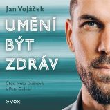 Jan Vojáček: Umění být zdráv Jan Vojáček: Umění být zdráv