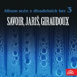 Album scén z divadelních her 3 (Savoir, Jariš, Giraudoux) Album scén z divadelních her 3 (Savoir, Jariš, Giraudoux)