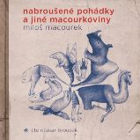 Nabroušené pohádky a jiné macourkoviny - Miloš Macourek - Česká literatura Nabroušené pohádky a jiné macourkoviny