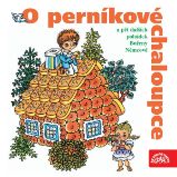 O perníkové chaloupce a 5 dalších pohádek - Božena Němcová - Pohádky O perníkové chaloupce a 5 dalších pohádek