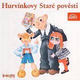 Hurvínkovy Staré pověsti - Miloš Kirschner - Pro děti Hurvínkovy Staré pověsti