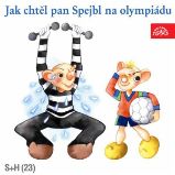 Jak chtěl pan Spejbl na olympiádu - Josef Barchánek - Pro děti Jak chtěl pan Spejbl na olympiádu