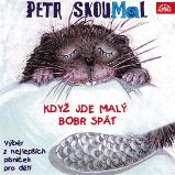 Když jde malý bobr spát. Písničky pro děti Když jde malý bobr spát. Písničky pro děti