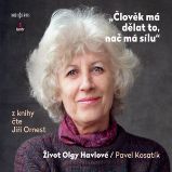 Člověk má dělat to, nač má sílu - Život Olgy Havlové Člověk má dělat to, nač má sílu - Život Olgy Havlové