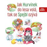 Jak Hurvínek do lesa volá, tak se Spejbl ozývá Jak Hurvínek do lesa volá, tak se Spejbl ozývá