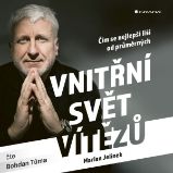 Vnitřní svět vítězů - Marian Jelínek - Osobní růst a motivace Vnitřní svět vítězů