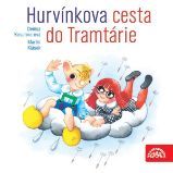Hurvínkova cesta do Tramtárie - Martin Klásek,Denisa Kirschnerová - Pro děti Hurvínkova cesta do Tramtárie